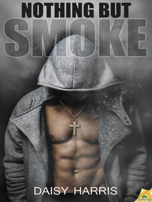 Title details for Nothing But Smoke by Daisy Harris - Available